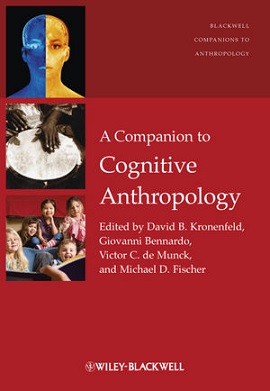 Figura 1.- A Companion to Cognitive Anthropology (Wiley-Blackwell, 2011), editado por David Kronenfeld, Giovanni Bennardo, Victor de Munck y Michael Fischer, es uno de los compilados más importantes de antropología cognitiva.